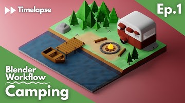 Camping Grounds - Blender 2.91 Workflow [Timelapse]