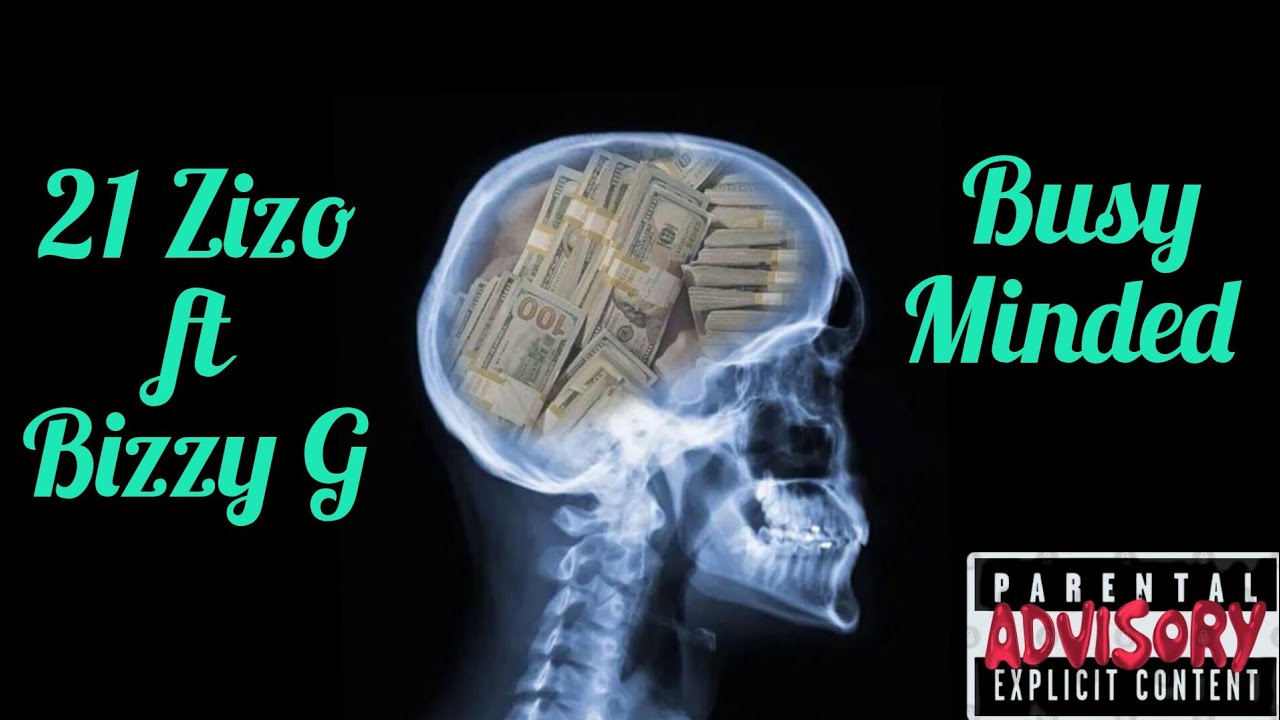 BUSY MINDED - 21 ZIZO FT BIZZY G - YouTube