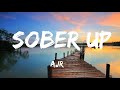 sober up by AJR (lyrics)