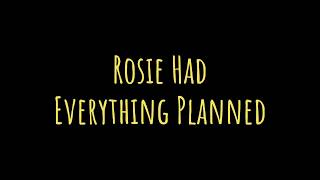 Rosie Had Everything Planned chords