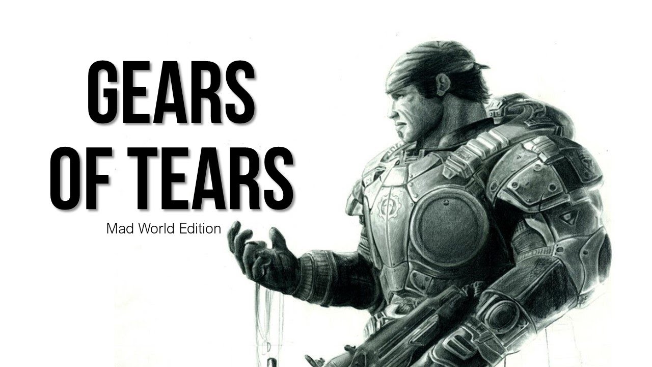 GEARS OF TEARS MAD WORLD EDITION YouTube