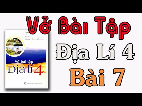 Video VỞ BÀI TẬP ĐỊA LÍ LỚP 4 BÀI 7 TRANG 20 - youtube