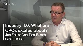 Which aspect of Industry 4.0 should CPOs be excited about | Jan Fokke Van Den Bosch, CPO, HSBC