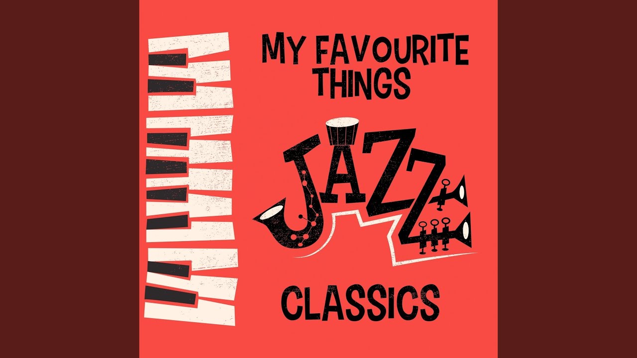 My Favorite Things, Pt. 1 - YouTube