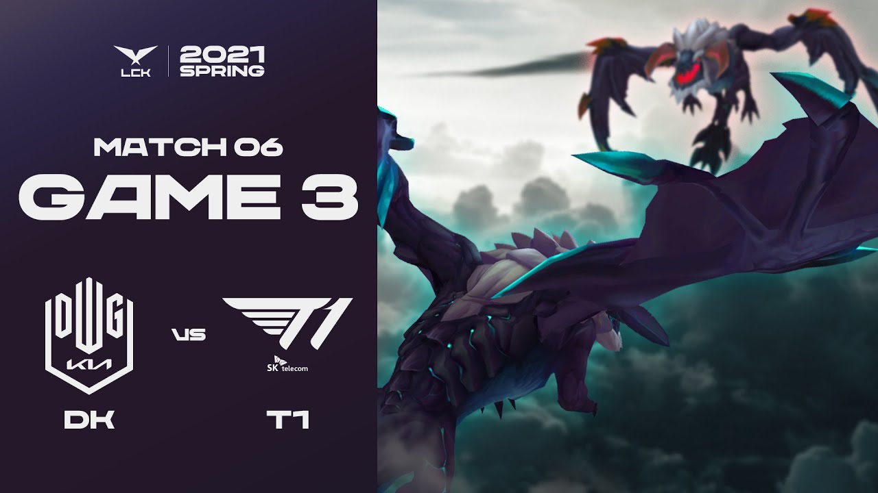 DK vs. T1 | Match06 Game3 H/L | 2021 LCK Spring Split