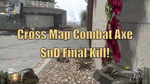 BO2 - Cross Map Combat Axe SnD Final Kill