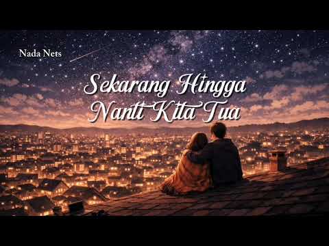 Dimas M. - Sekarang Hingga Nanti Kita Tua | Lirik Lagu