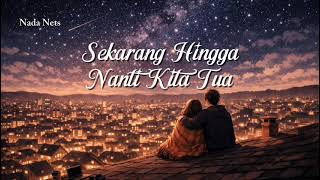 Dimas M  Sekarang Hingga Nanti Kita Tua  Lirik Lagu