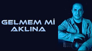 Gelmem Mi̇ Aklina