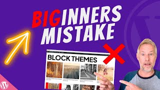 wordpress block themes: don't make this beginners mistake!