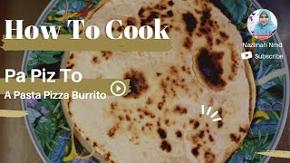 How To Cook PaPizTo - A Fusion of Pasta, Pizza & Burrito | screenshot 1