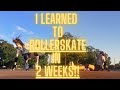 LEARNING TO ROLLER SKATE IN 14 DAYS