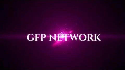 GFP NETWORK INTRO