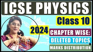 PHYSICS CHAPTER WISE DELETED TOPICS | MARKS DISTRIBUTION | ICSE CLASS 10 2023-24