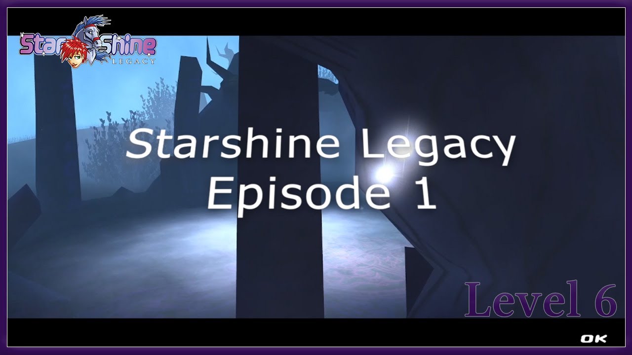 | Starshine Legacy | Episode 1 | Level 6 |