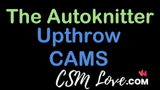 CSM: Open Cam-Upthrow Cams