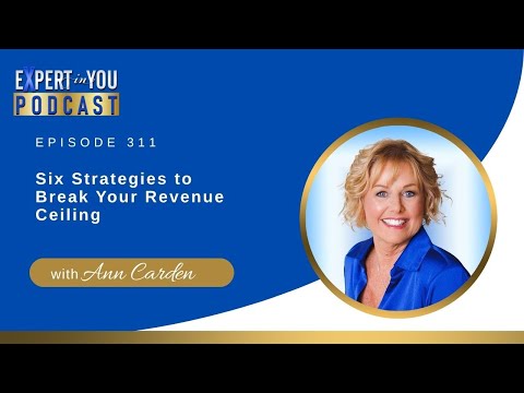 Six Strategies to Break Your Revenue Ceiling | Repackage, Reposition & Scale with Ann Carden