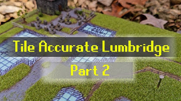 Tile Accurate Lumbridge | Part 2 | OSRS