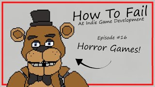 How To Fail At Horror Games