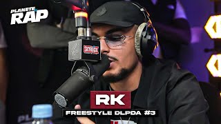 [EXCLU] RK - Freestyle DLPDA #3 #PlanèteRap