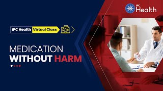 iPC Health Virtual Class - Medication without Harm