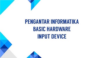 Pengantar Informatika - Basic Hardware Input Device