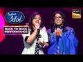 'Yeh Dil Sun Raha Hai' पर Ankita और Kavita Ji का Duet | Indian Idol S16 | Back To Back Performances