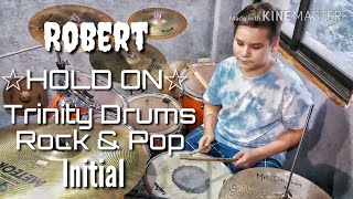 'HOLD ON' Trinity Rock & Pop(Drums) Initial Grade By Robert