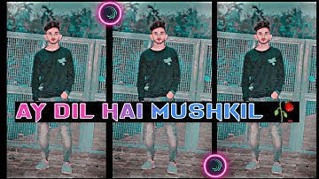 Ay Dil Hai Mushkil 🥀| New Xml File Alightmotion | Hindi Sad Song Xml 💳 @ZahirLifestyle