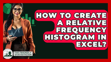 How To Create A Relative Frequency Histogram In Excel? - The Friendly Statistician