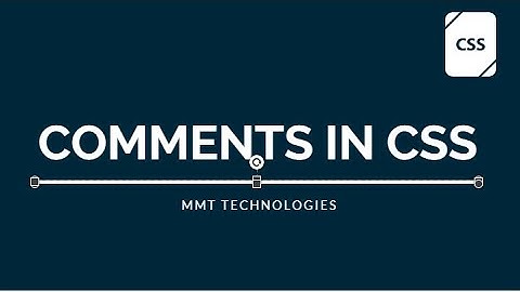 Comments In CSS | How to write comments in CSS / CSS3