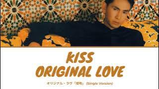 Kiss (Seppun) - Original Love Lyrics [Kanji, Romaji, English[