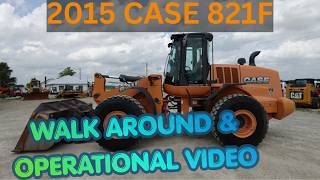 2015 CASE 821F Wheel Loader Walk Around & Operational Video     $89,900