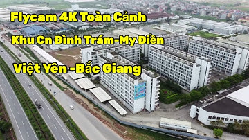 FlyCam 4k Khu Công Nghiệp Đình Trám Việt Yên Bắc Giang |KHÁM PHÁ  DTV|