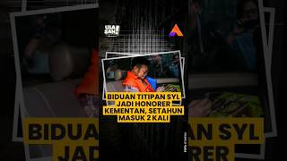 BIDUAN TITIPAN SYL JADI HONORER KEMENTAN, SETAHUN MASUK 2 KALI