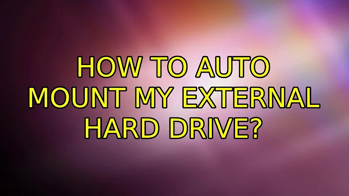 Ubuntu: How to auto mount my external hard drive? (7 Solutions!!)