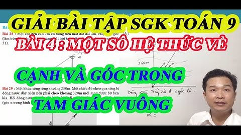 TOÁN 9- BÀI 4 : MỘT SỐ HỆ THỨC VỀ CẠNH VÀ GÓC TRONG TAM GIÁC VUÔNG ( HÌNH HỌC 9 )