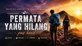 🌌 Permata Yang Hilang Ambient Version | Peaceful & Relaxing Music Cover