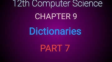 12th Computer Science | Chapter 9 | Dictionaries | English Medium | Part 7