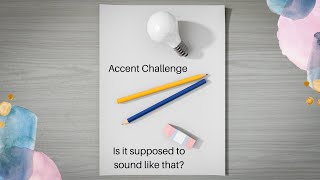 Accent Challenge