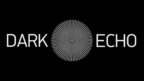 Dark Echo Part 1