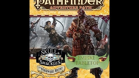 Skull & Shackles Longplay, Session 1 - Empire Tabletop