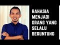 Rahasia Menjadi Manusia Beruntung