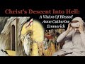 Christ&#39;s Descent Into Hell: A Vision Of Blessed Anne Catherine Emmerich