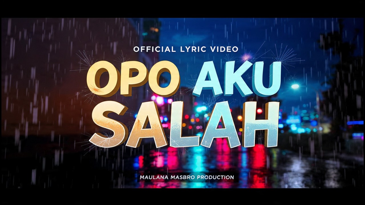 Maulana Masbro Production – Opo Aku Salah | Opo Aku Salah Tresno Kowe (Official Lyric Video)