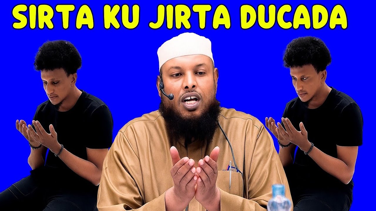 Sirta Ducada: Sida Ay Noloshaada U Bedeli Karto | Sh. Maxamuud Xaliike
