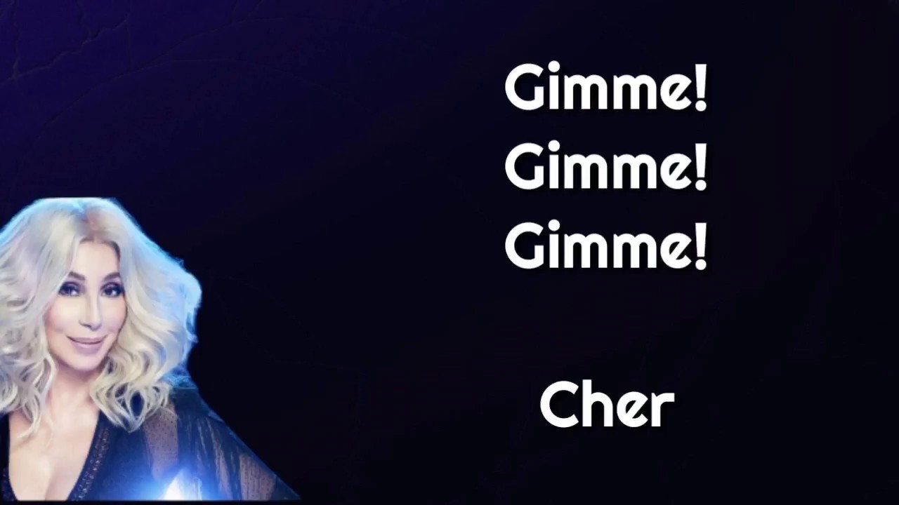 Abba gimme gimme gimme текст. Шер Gimme Gimme. Cher Gimme Gimme. Cher – Gimme! Gimme! Gimme! (A man after Midnight). Just Dance 2014 Gimme Gimme Gimme a man after Midnight Mash up.