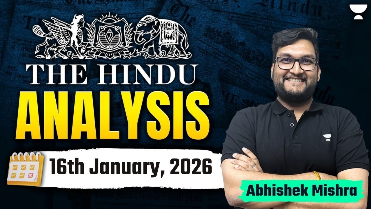 The Hindu Newspaper Analysis | 16th January,2026 | UPSC Current Affairs Today | Abhishek Sir