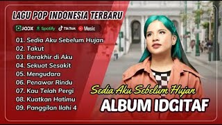 Download Lagu SEDIA AKU SEBELUM HUJAN - Idgitaf | TAKUT | BERAKHIR DI AKU | SEKUAT SESAKIT | POP INDONESIA TERBARU MP3