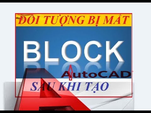 #1 Sửa lỗi mất đối tượng khi tạo block trong Autocad. Mới Nhất